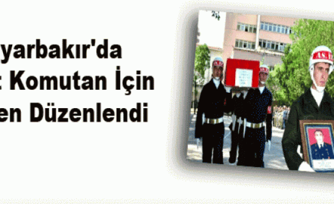 Diyarbakır'da Şehit Komutan İçin Tören Düzenlendi