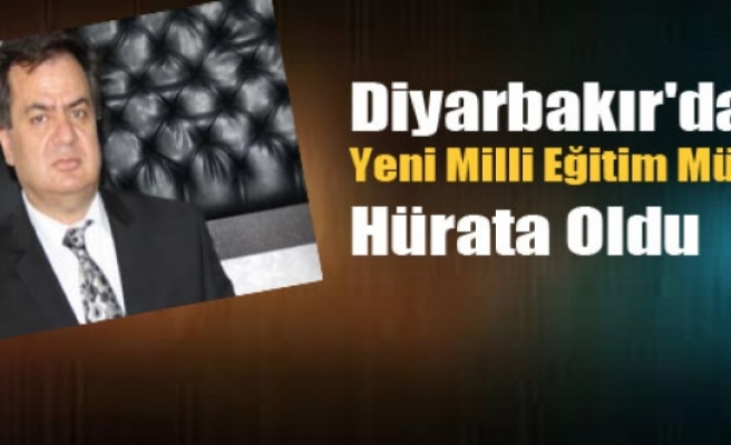 Diyarbakır'da Yeni Milli Eğitim Müdürü Hürata Oldu