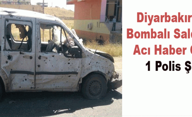 Diyarbakır'daki Bombalı Saldırıdan Acı Haber Geldi: 1 Polis Şehit