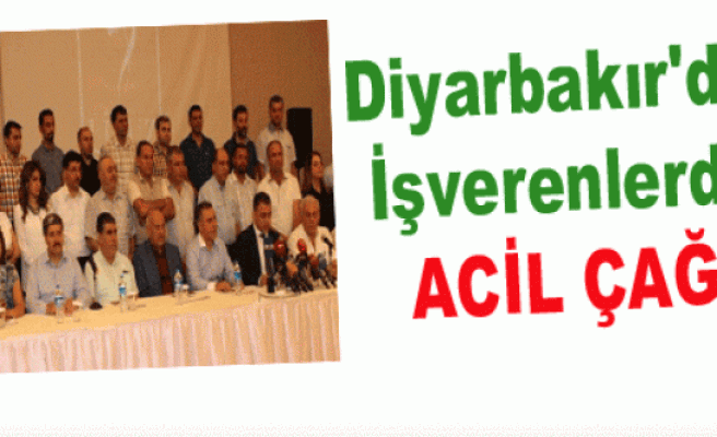 Diyarbakır'daki İşverenlerden Acil Çağrı