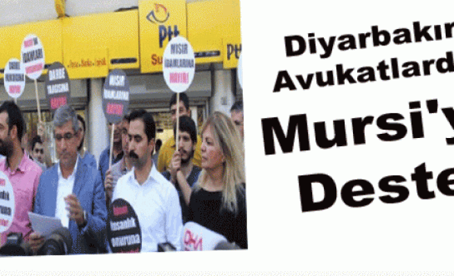 Diyarbakırlı Avukatlardan Mursi'ye Destek