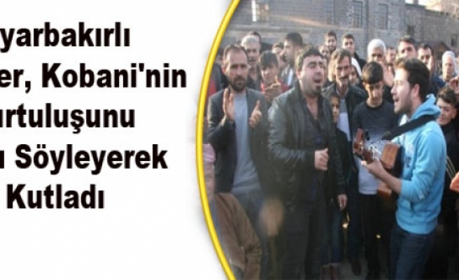 Diyarbakırlı Gençler, Kobani'nin Kurtuluşunu Şarkı Söyleyerek Kutladı