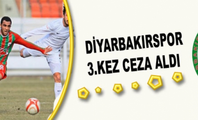 Diyarbakırspor 3.Kez ceza aldı