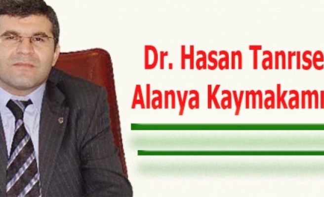 Dr. Hasan Tanrıseven Alanya Kaymakamı Oldu
