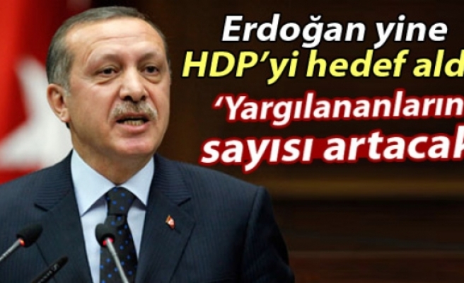 Erdoğan yine HDP’yi hedef aldı: Yargılananların sayısı artacak