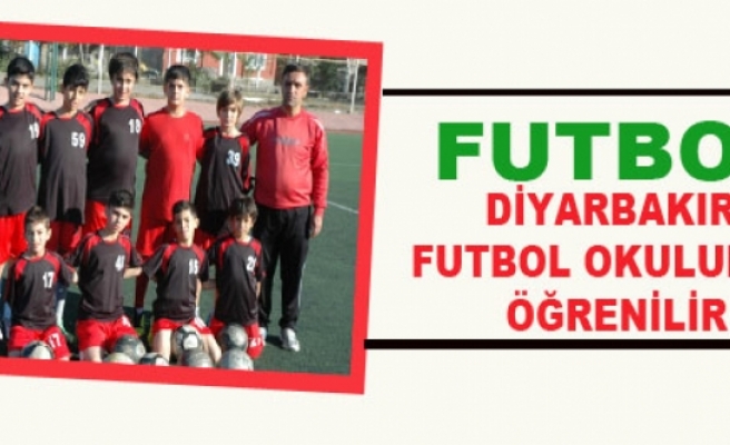 Futbol Diyarbakır Futbol Okulu'nda Öğrenilir