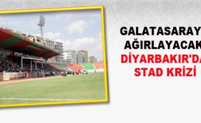 Galatasaray'ı Ağırlayacak Diyarbakır'da Stat Krizi
