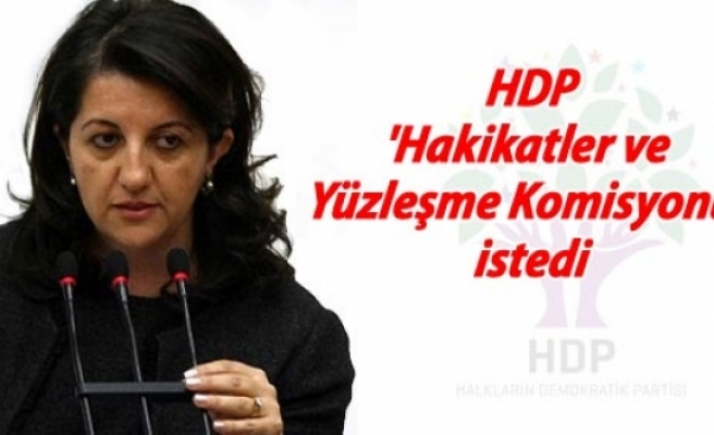 HDP, 'Hakikatler ve Yüzleşme Komisyonu' istedi