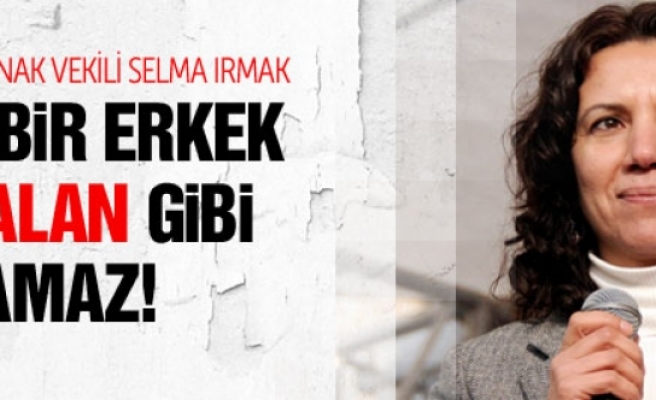 HDP'li Selma Irmak: Hiçbir erkek Öcalan gibi kadınların