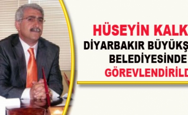Hüseyin Kalkan, Diyarbakır B.Ş.Belediyesinde Görevlendirildi