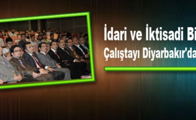 İdari ve İktisadi Bilimler Çalıştayı Diyarbakır'da Yapıldı