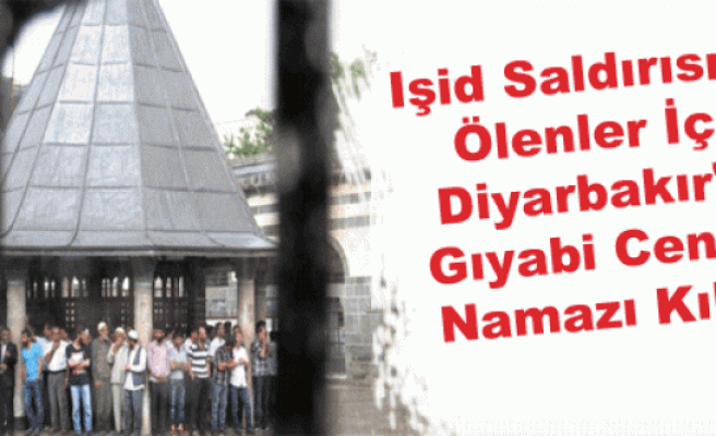 Işid Saldırısında Ölenler İçin Diyarbakır'da Gıyabi Cenaze Namaz Kılındı