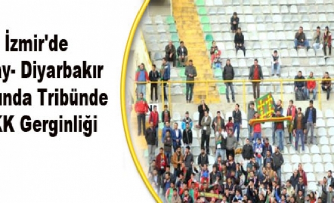 İzmir'de Altay- Diyarbakır Maçında Tribünde PKK Gerginliği