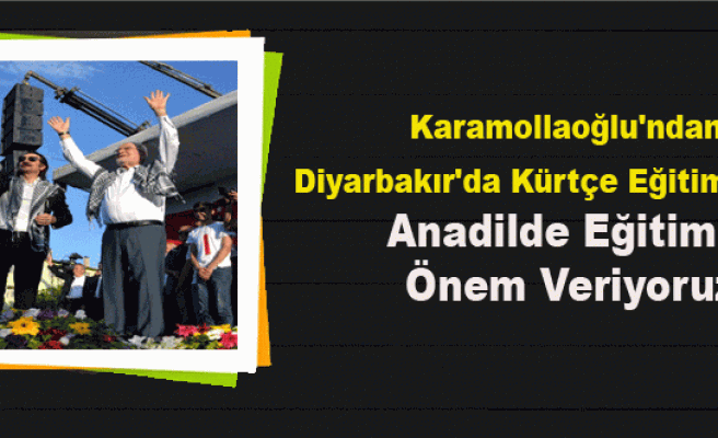 Karamollaoğlu'ndan Diyarbakır'da Kürtçe Eğitim Çıkışı: Anadilde Eğitime Önem Veriyoruz