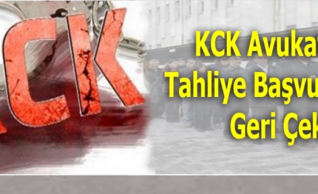 KCK Avukatları Tahliye Başvurusunu Geri Çekti