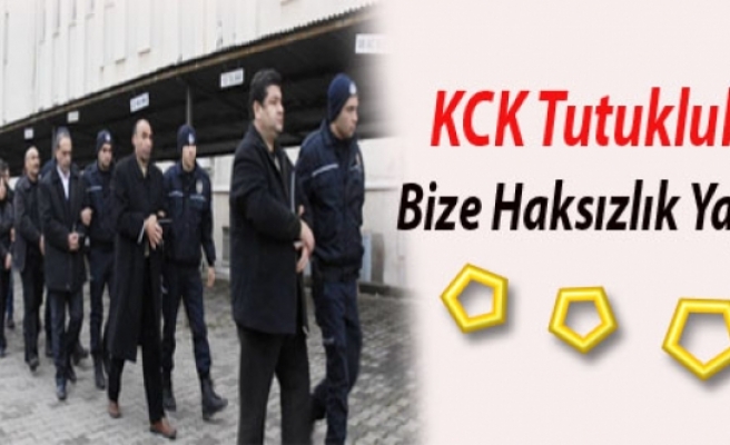 KCK Tutukluları : Bize Haksızlık Yapılıyor