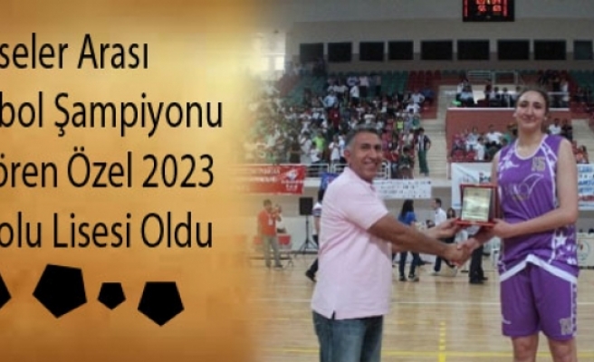 Liseler Arası Basketbol Şampiyonu Güngören Özel 2023 Anadolu Lisesi Oldu