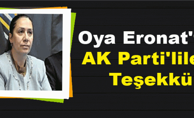 Oya Eronat'tan AK Parti'lilere Teşekkür