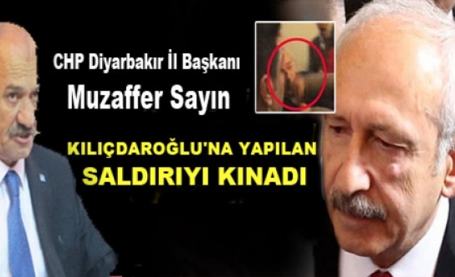 Sayın, Kılıçdaroğlu'na Saldırıyı Kınadı