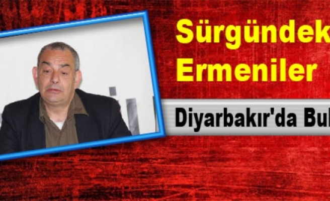 Sürgündeki Ermeniler Diyarbakır'da Buluşuyor