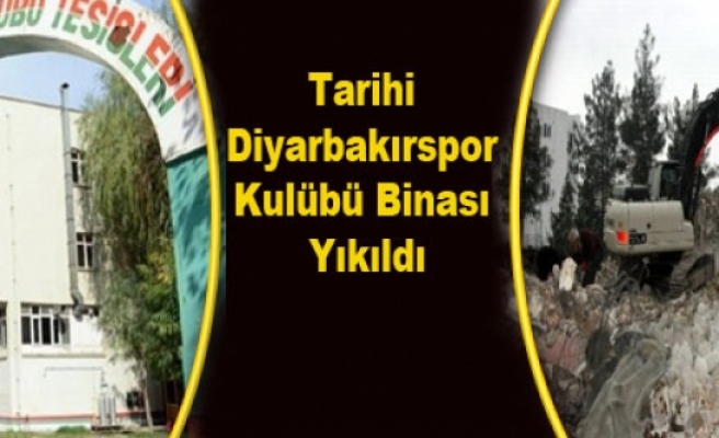 Tarihi Diyarbakırspor Kulübü Binası Yıkıldı