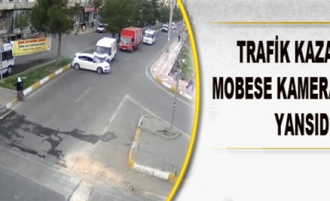 Trafik Kazaları Mobese Kameralarına Yansıdı