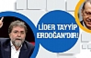 Ahmet Hakan'dan 'Lider Tayyip Erdoğan' çıkışı!