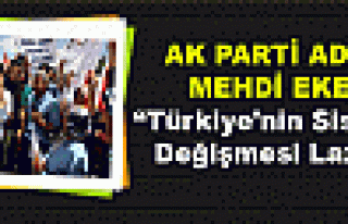AK PARTİ ADAYI MEHDİ EKER “Türkiye'nin Sistemi...