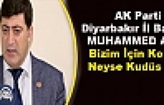 AK Parti Diyarbakır İl Başkanı Akar:Bizim İçin...