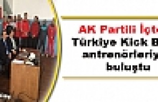 AK Partili İçten, Türkiye Kick Boks antrenörleriyle...