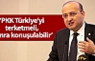Akdoğan: PKK Türkiye’yi terketmeli, sonra konuşulabilir
