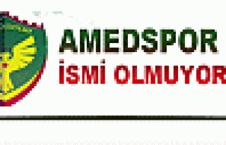 AMEDSPOR İSMİ OLMUYOR