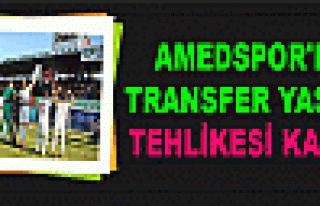 AMEDSPOR'DA TRANSFER YASAĞI TEHLİKESİ KAPIDA