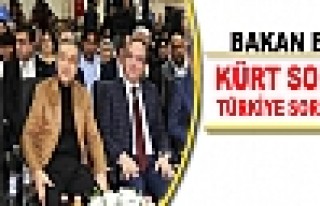 Bakan Eker: Kürt Sorunu Türkiye Sorunudur