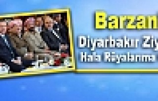 Barzani: Diyarbakır Ziyareti Hala Rüyalarıma Giriyor