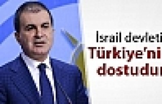 Çelik: İsrail devleti ve İsrail halkı, Türkiye’nin...