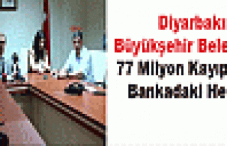 Diyarbakır Büyükşehir Belediyesi: 77 Milyon Kayıp...