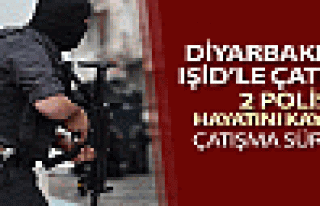 Diyarbakır'da IŞİD'le çatışma: 2 polis hayatını...