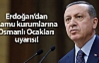 Erdoğan'dan kamu kurumlarına Osmanlı Ocakları...