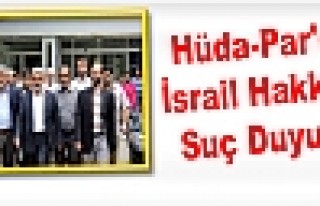 Hüda-Par'dan İsrail Hakkında Suç Duyurusu