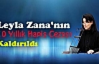 Leyla Zana'nın 10 Yıllık Hapis Cezası Kaldırıldı