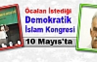 Öcalan İstediği, Demokratik İslam Kongresi 10...