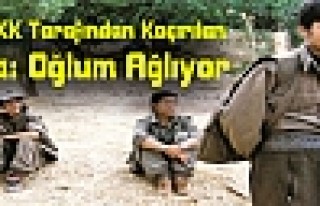 Oğlu PKK Tarafından Kaçırılan Baba: Oğlum Ağlıyor