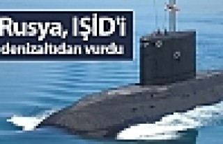 Rusya, IŞİD'i denizaltıdan vurdu