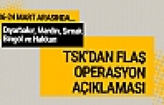 TSK'dan flaş operasyon açıklaması