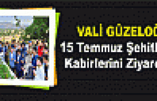 Vali Güzeloğlu, 15 Temmuz Şehitlerinin Kabirlerini...