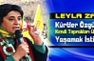 Zana: Kürtler Özgürce Kendi Toprakları Üzerinde...